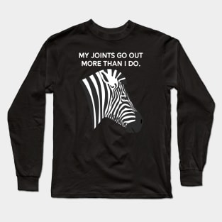 Ehlers Danlos My Joints Go Out More Than I Do Long Sleeve T-Shirt